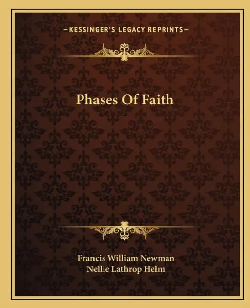 Phases Of Faith by Francis William Newman, Nellie Lathrop Helm