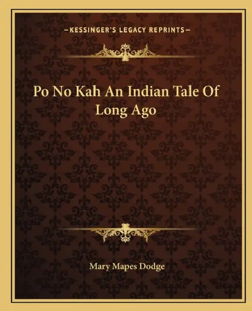 Po No Kah An Indian Tale Of Long Ago by Mary Mapes Dodge