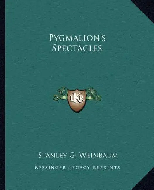 Pygmalion's Spectacles by Stanley G. Weinbaum