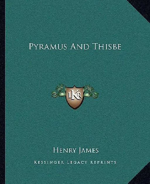 Pyramus And Thisbe by Henry James