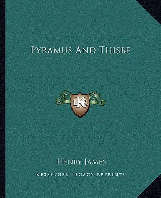 Pyramus And Thisbe by Henry James