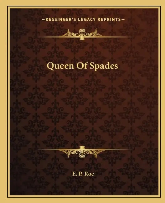 Queen Of Spades by E. P. Roe