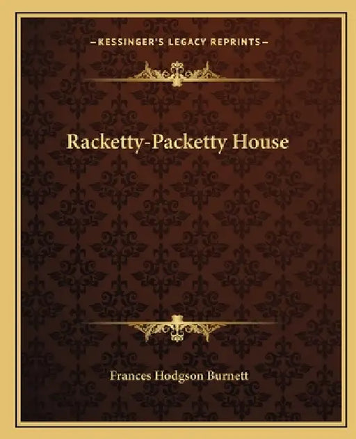 Racketty-Packetty House by Frances Hodgson Burnett