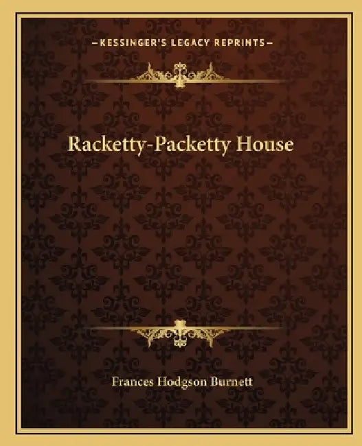 Racketty-Packetty House by Frances Hodgson Burnett