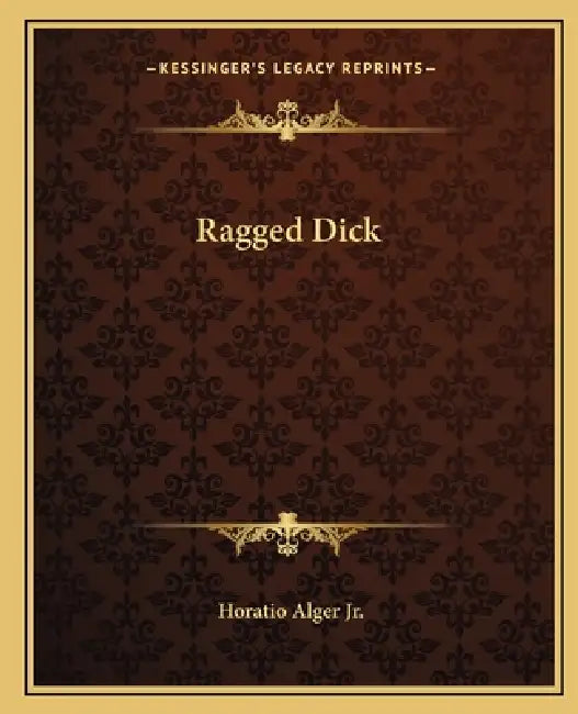 Ragged Dick by Jr. Alger Horatio
