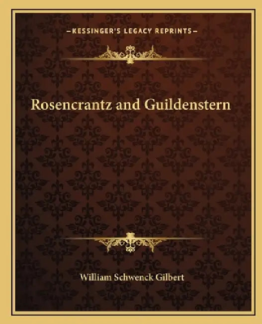 Rosencrantz and Guildenstern by William Schwenck Gilbert