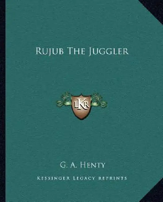 Rujub The Juggler by G. a. Henty