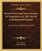 Seven Wives And Seven Prisons Or Experiences In The Life Of A Matrimonial Maniac: A True Story Written By Himself by L. A. Abbott, Robert Eustace