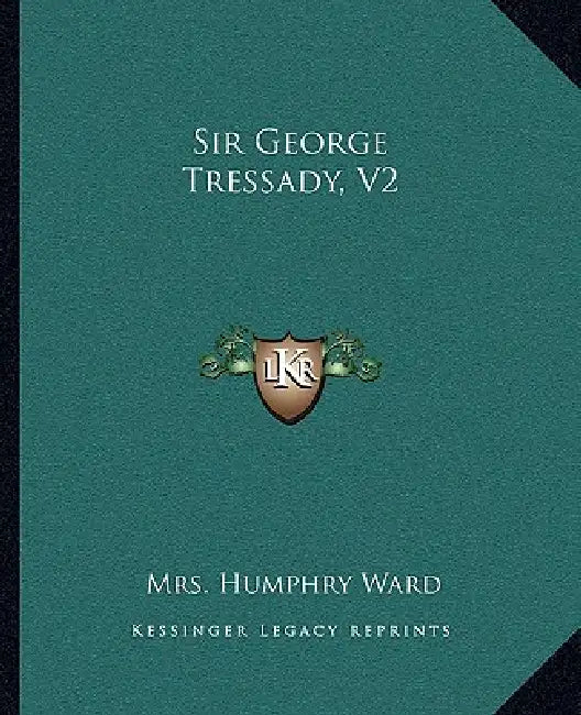 Sir George Tressady, V2 by Humphry Ward