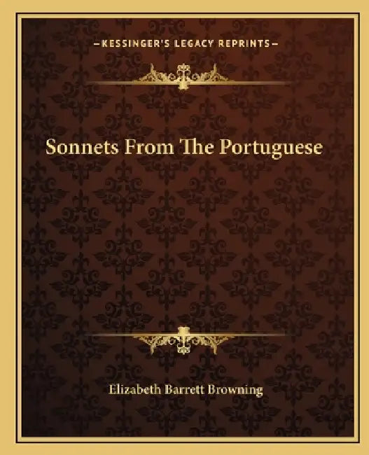 Sonnets From The Portuguese by Elizabeth Barrett Browning