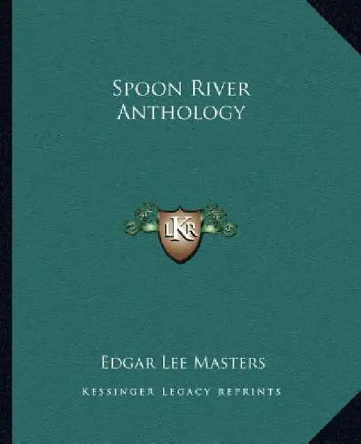Spoon River Anthology by Edgar Lee Masters