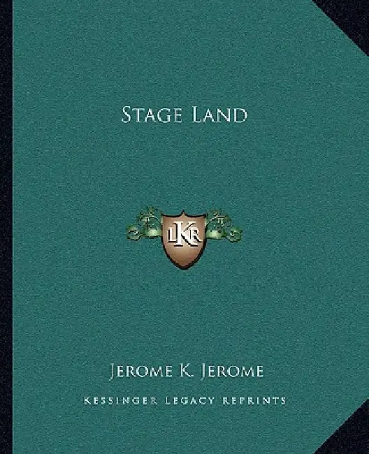 Stage Land by Jerome K. Jerome