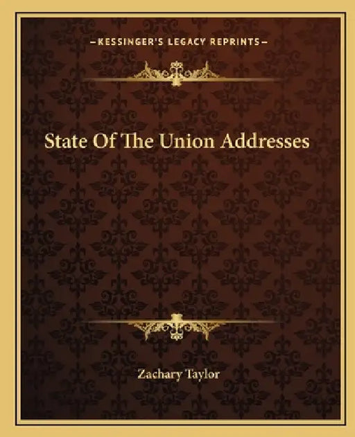 State Of The Union Addresses by Zachary Taylor