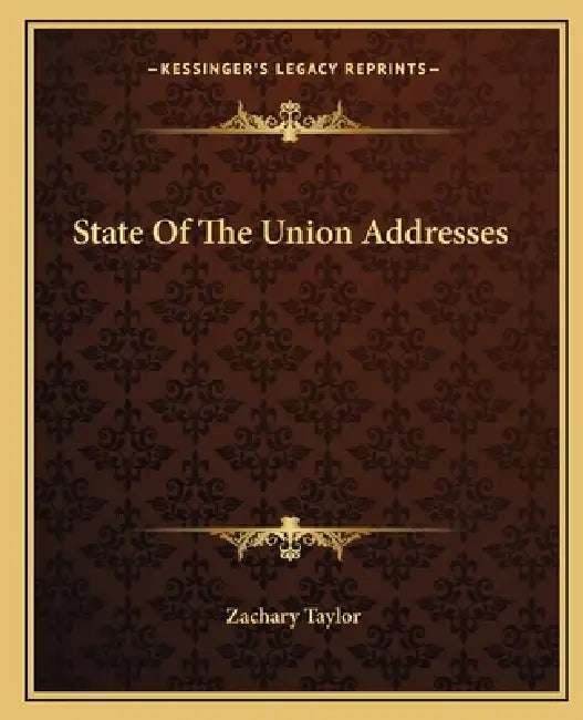 State Of The Union Addresses by Zachary Taylor