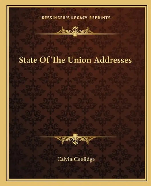 State Of The Union Addresses by Calvin Coolidge