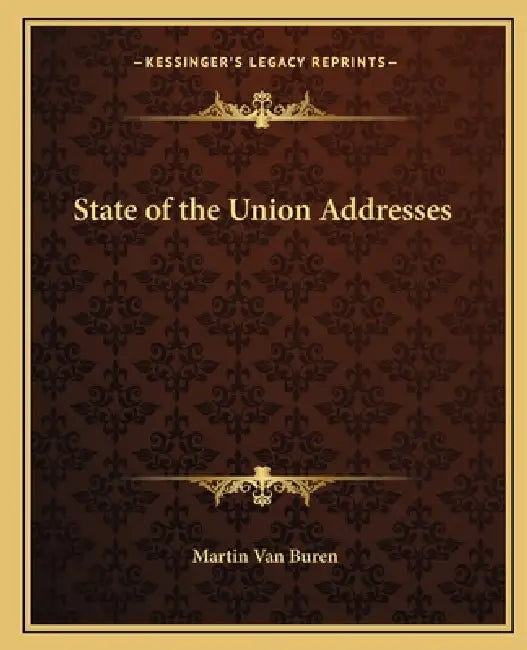 State of the Union Addresses by Martin Van Buren
