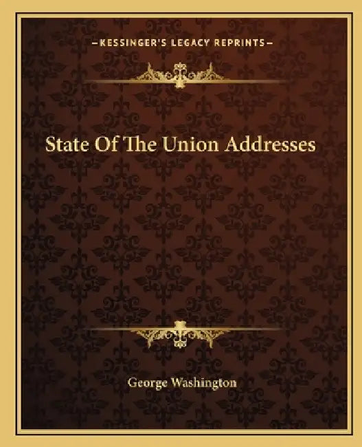 State Of The Union Addresses by George Washington