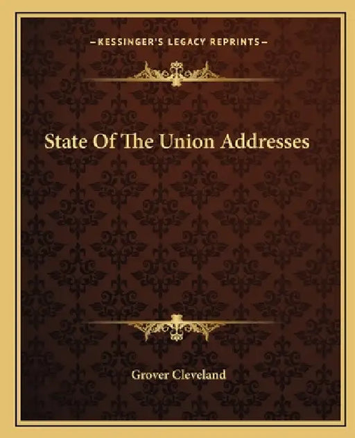 State Of The Union Addresses by Grover Cleveland