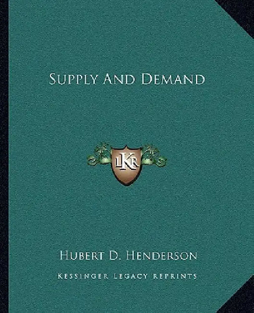 Supply And Demand by Hubert D. Henderson