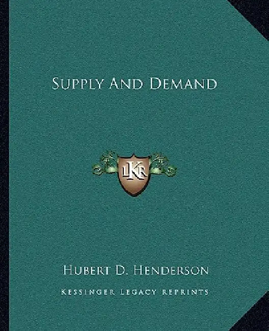 Supply And Demand by Hubert D. Henderson