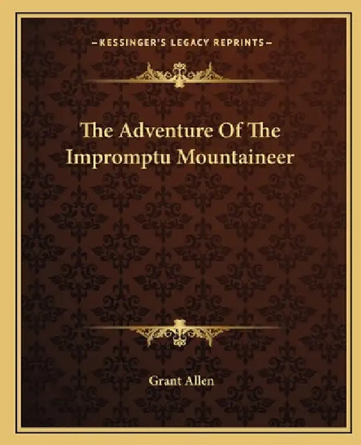 The Adventure Of The Impromptu Mountaineer by Grant Allen