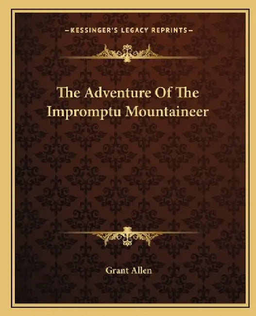 The Adventure Of The Impromptu Mountaineer by Grant Allen