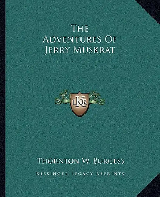 The Adventures Of Jerry Muskrat by Thornton W. Burgess
