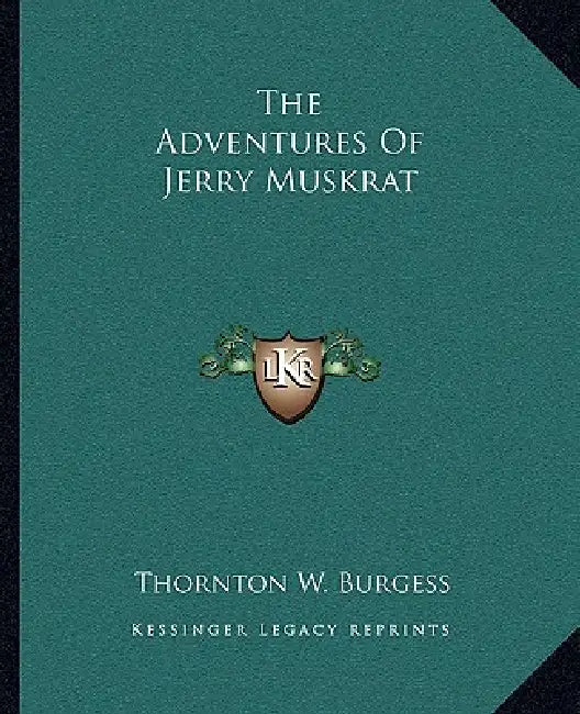 The Adventures Of Jerry Muskrat by Thornton W. Burgess