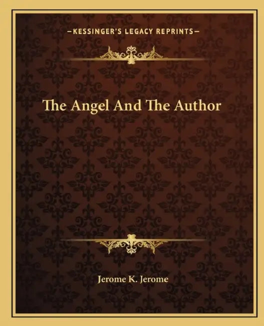 The Angel And The Author by Jerome K. Jerome