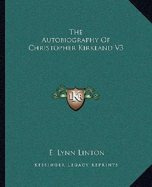 The Autobiography Of Christopher Kirkland V3 by E. Lynn Linton