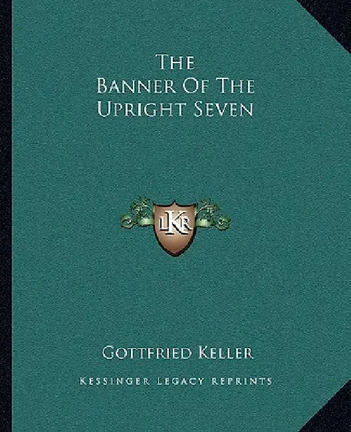 The Banner Of The Upright Seven by Gottfried Keller
