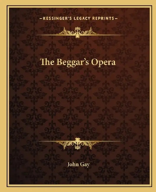The Beggar's Opera by John Gay