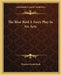 The Blue Bird A Fairy Play In Six Acts by Maurice Maeterlinck