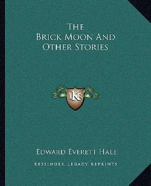 The Brick Moon And Other Stories by Edward Everett Hale