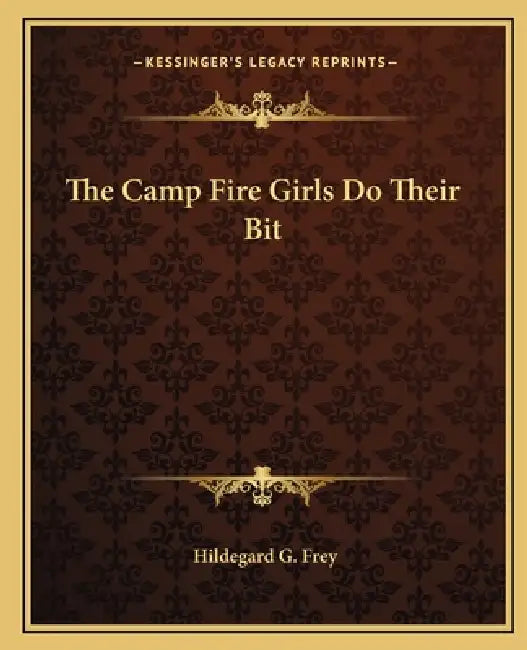 The Camp Fire Girls Do Their Bit by Hildegard G. Frey