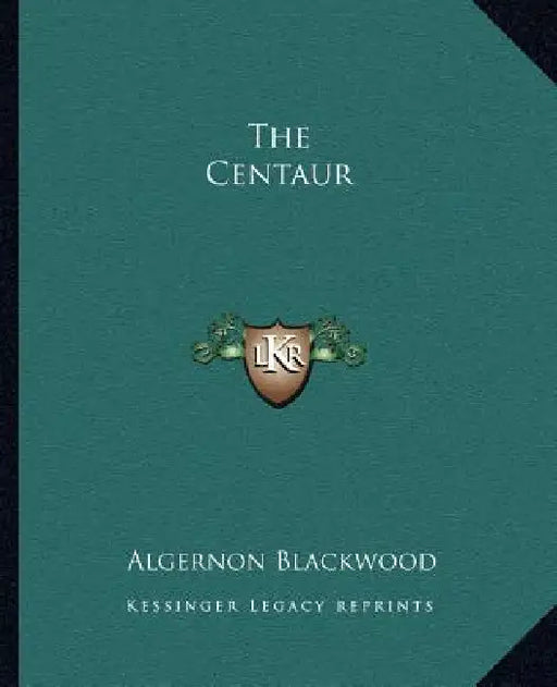 The Centaur by Algernon Blackwood