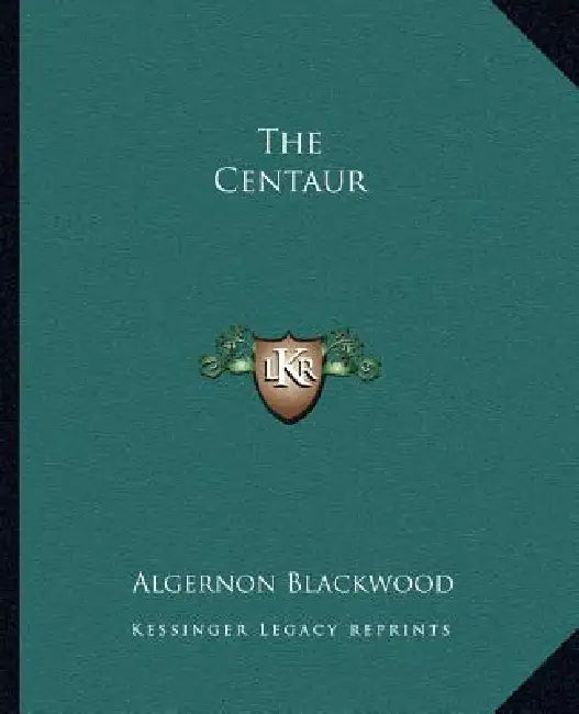The Centaur by Algernon Blackwood