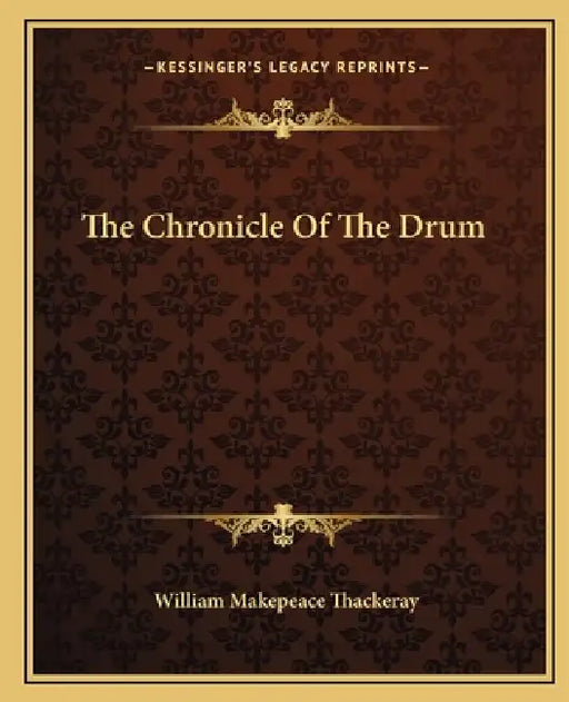 The Chronicle Of The Drum by William Makepeace Thackeray
