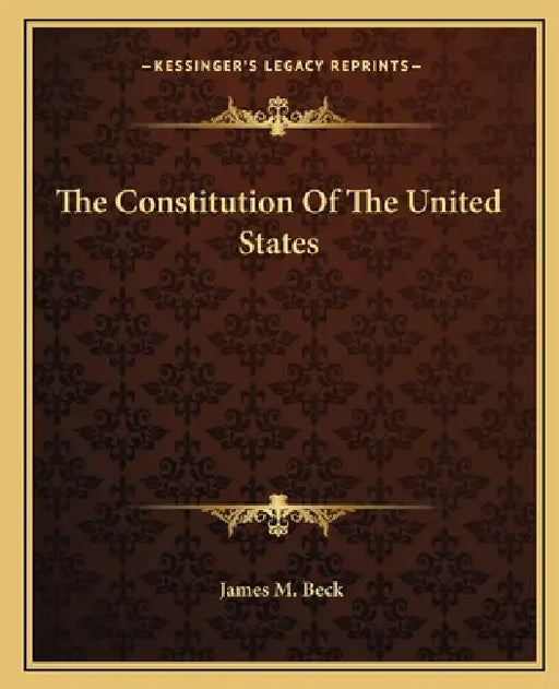 The Constitution of the United States by James M. Beck