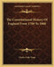 The Constitutional History Of England From 1760 To 1860 by Charles Duke Yonge