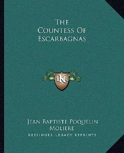 The Countess Of Escarbagnas by Jean-Baptiste Moliere