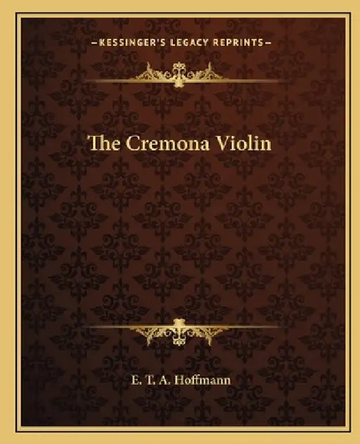 The Cremona Violin by E. T. a. Hoffmann