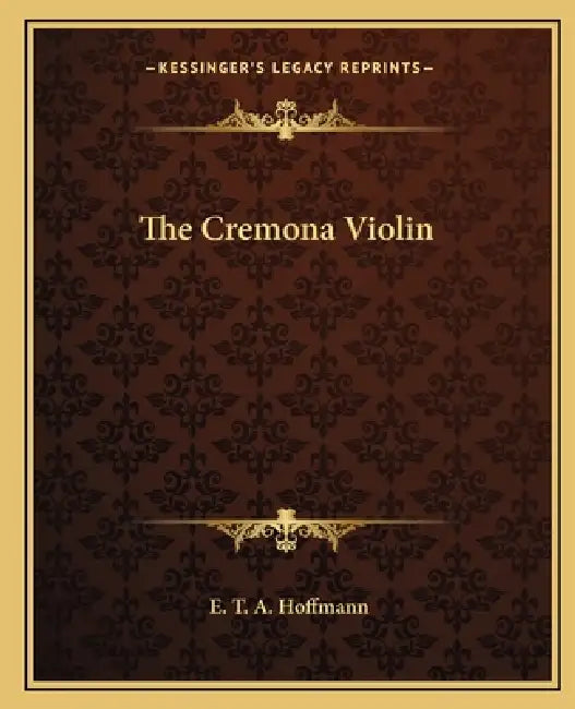 The Cremona Violin by E. T. a. Hoffmann