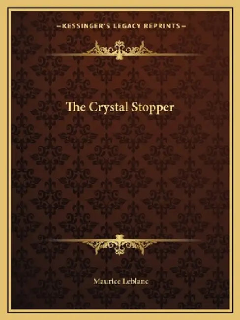 The Crystal Stopper by Maurice LeBlanc