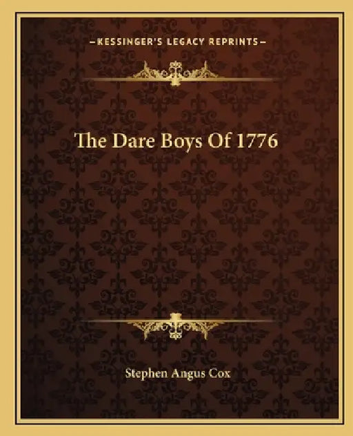 The Dare Boys Of 1776 by Stephen Angus Cox