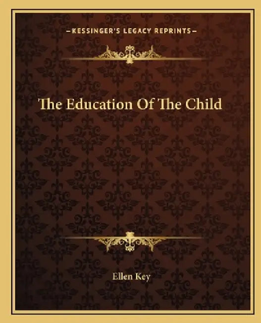 The Education Of The Child by Ellen Key