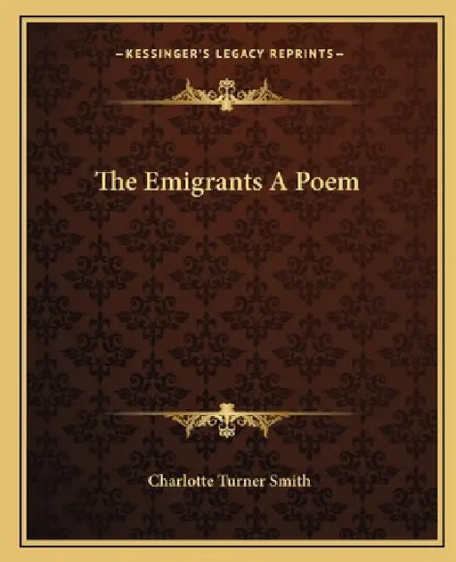 The Emigrants A Poem by Charlotte Turner Smith