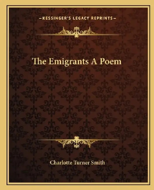 The Emigrants A Poem by Charlotte Turner Smith
