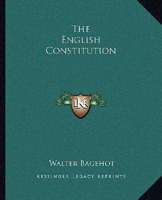 The English Constitution by Walter Bagehot