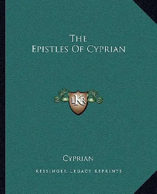 The Epistles Of Cyprian by Cyprian